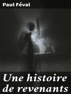 cover image of Une histoire de revenants